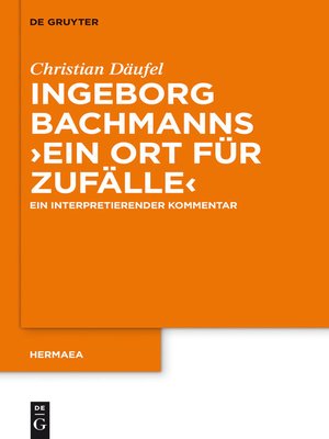 cover image of Ingeborg Bachmanns 'Ein Ort für Zufälle'